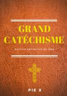 Pie X: Grand Catéchisme 