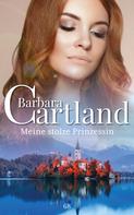 Barbara Cartland: Meine stolze Prinzessin ★★★★