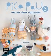 Pica Pau und ihre süßen Häkelfreunde – Band 3 - Eichhörnchen, Giraffe, Igel und Co. häkeln