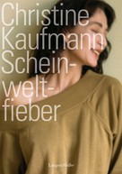 Christine Kaufmann: Scheinweltfieber ★★★★