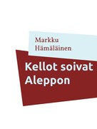 Markku Hämäläinen: Kellot soivat Aleppon 