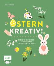 Ostern kreativ! - Frische DIY-Ideen: Flowerwall, Osterlicht und mehr