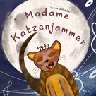 Leonie Schreiber: Madame Katzenjammer 