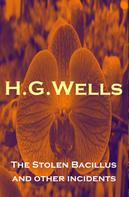 H. G. Wells: The Stolen Bacillus and other incidents 
