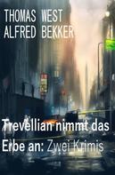 Alfred Bekker: Trevellian nimmt das Erbe an: Zwei Krimis 