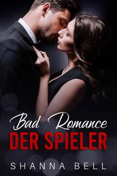 Bad Romance – Der Spieler - Ein Liebesroman