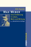 Dirk Kaesler: Max Weber 