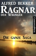 Alfred Bekker: Ragnar der Wikinger, Band 1-4: Die ganze Saga (Historisches Abenteuer) ★★★