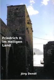 Friedrich II. im Heiligen Land