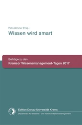 Wissen wird smart - Beiträge zu den Kremser Wissensmanagement-Tagen 2017