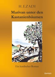 Marivan unter den Kastanienbäumen - Ein kurdischer Roman