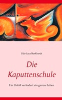 Udo Lutz Burkhardt: Die Kaputtenschule 