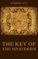 Eliphas Levi: The Key Of The Mysteries 
