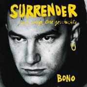 Surrender - 40 Songs, eine Geschichte (Ungekürzte Lesung)