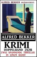Alfred Bekker: Krimi Doppelband 2128 