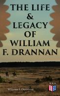 William F. Drannan: The Life & Legacy of William F. Drannan 
