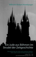 Wilhelm Robert Humburger: Ein Jude aus Böhmen im Strudel der Zeitgeschichte 