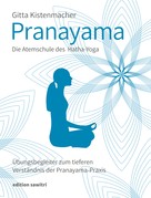 Gitta Kistenmacher: Pranayama Die Atemschule des Hatha-Yoga 