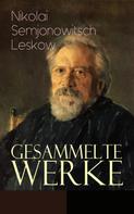 Nikolai Semjonowitsch Leskow: Gesammelte Werke 