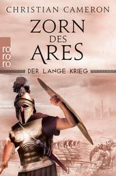 Der Lange Krieg: Zorn des Ares - Historischer Roman