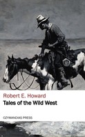 Robert E. Howard: Tales of the Wild West 