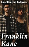 Anne Douglas Sedgwick: Franklin Kane 