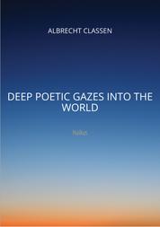 Deep Poetic Gazes Into the World - Haikus