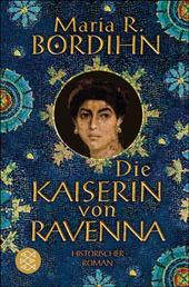 Die Kaiserin von Ravenna - Historischer Roman