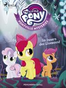 Penumbra Quill: My Little Pony - Ponyville Mysteries - Im Innern des Livewood 