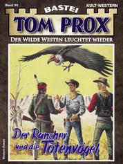 Tom Prox 93 - Der Rancher und die Totenvögel
