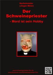 Der Schweinepriester - Mord ist sein Hobby - Drehbuch