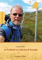 Clemens Bleyl: In Freiheit zu Fuß durch Europa ★★★★★
