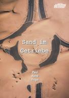 Paul René Frigo: Sand im Getriebe 