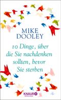Mike Dooley: 10 Dinge, über die Sie nachdenken sollten, bevor Sie sterben ★★★★