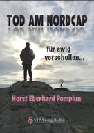 Horst Eberhardt Pomplun: Tod am Nordkap 