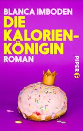 Die Kalorien-Königin - Roman