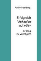 André Sternberg: Erfolgreich Verkaufen bei Ebay 