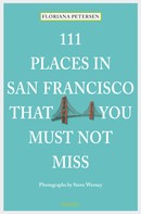 Floriana Petersen: 111 Places in San Francisco that you must not miss 