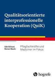Qualitätsorientierte interprofessionelle Kooperation (QuiK) - Pflegefachkräfte und Mediziner im Fokus