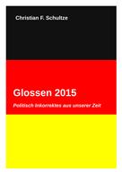 Christian Friedrich Schultze: Glossen 2015 