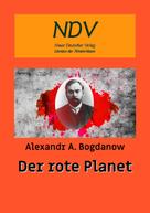 Alexandr A. Bogdanow: Der Rote Planet 