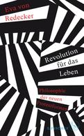 Eva von Redecker: Revolution für das Leben 
