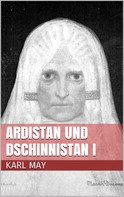 Karl May: Ardistan und Dschinnistan I ★★★★★