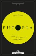 Alina Schwermer: Futopia 