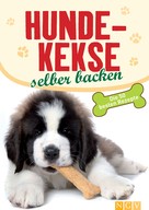 Naumann & Göbel Verlag: Hundekekse selber backen ★★★★