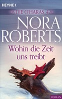 Nora Roberts: Die O'Haras 4. Wohin die Zeit uns treibt ★★★★