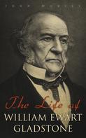 John Morley: The Life of William Ewart Gladstone 