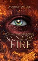 Marion Andel: Rainbow Fire 