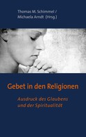 Thomas M. Schimmel: Gebet in den Religionen 