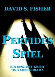 Perfides Spiel - Ein Politischer Verschwörungs- und Mystery-Krimi